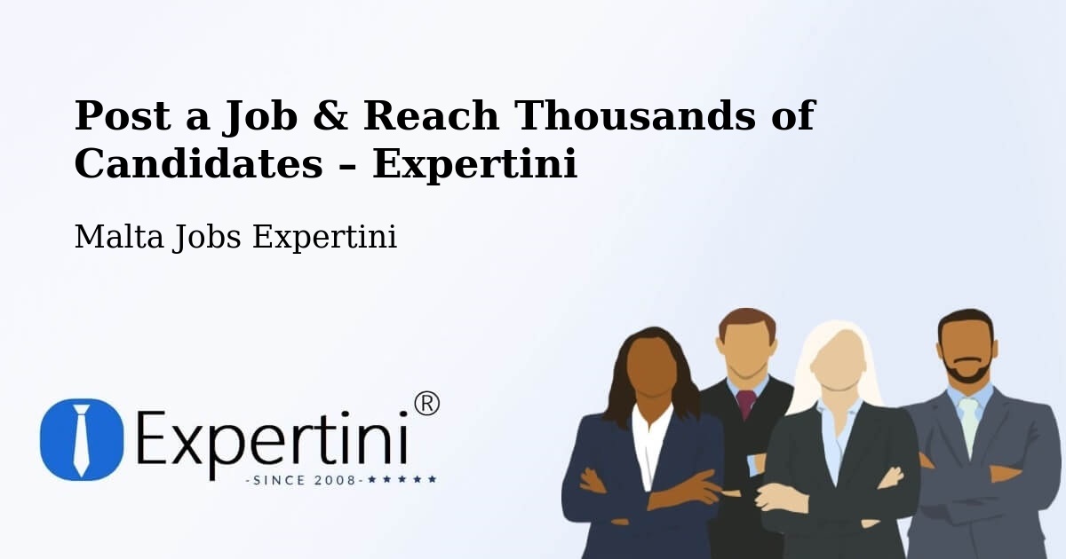 Post a Job in Senglea – Hire the Right Talent - Senglea, Malta Jobs Expertini