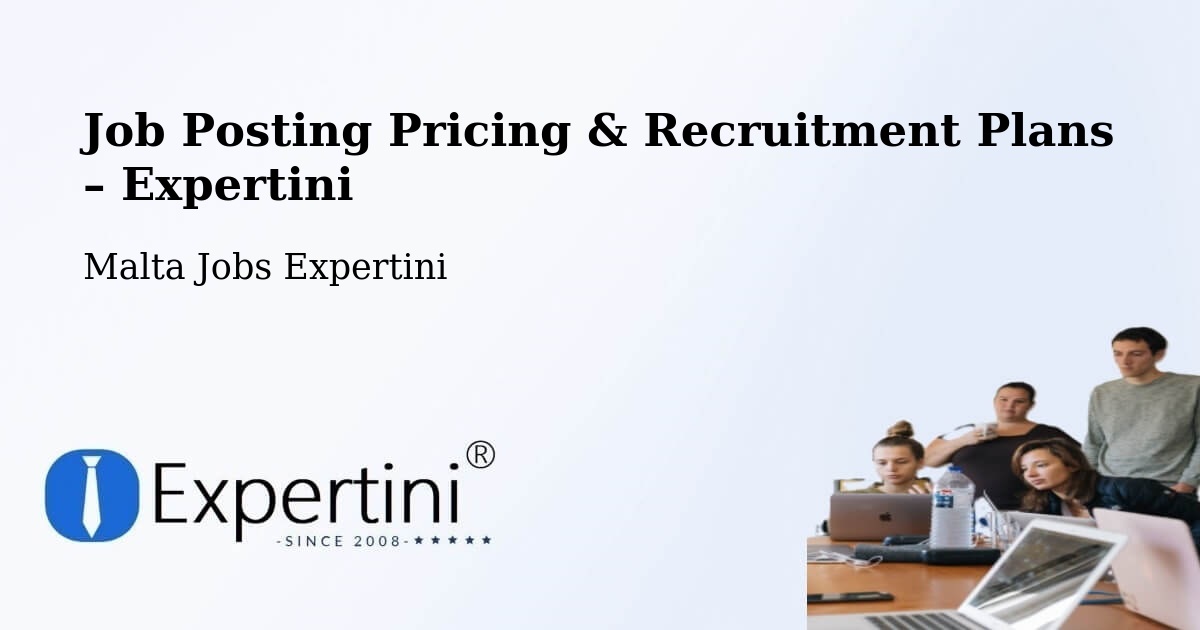 Job Posting Pricing & Recruitment Plans – Senglea - Senglea, Malta Jobs Expertini